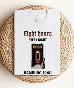 Hamburg Nights — 8 Hours Every Night — Reeperbahn 1960 Rock Heritage Tee