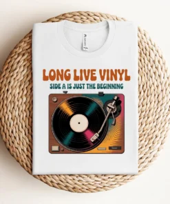 Long Live Vinyl — Side A Is Just the Beginning Rock Tee