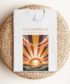 Sun Coming Up — And I Say It's Alright Rock Heritage Tee