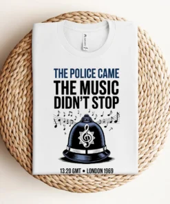 The Police Came — The Music Didn't Stop 1969 Rock Tee — Design IV