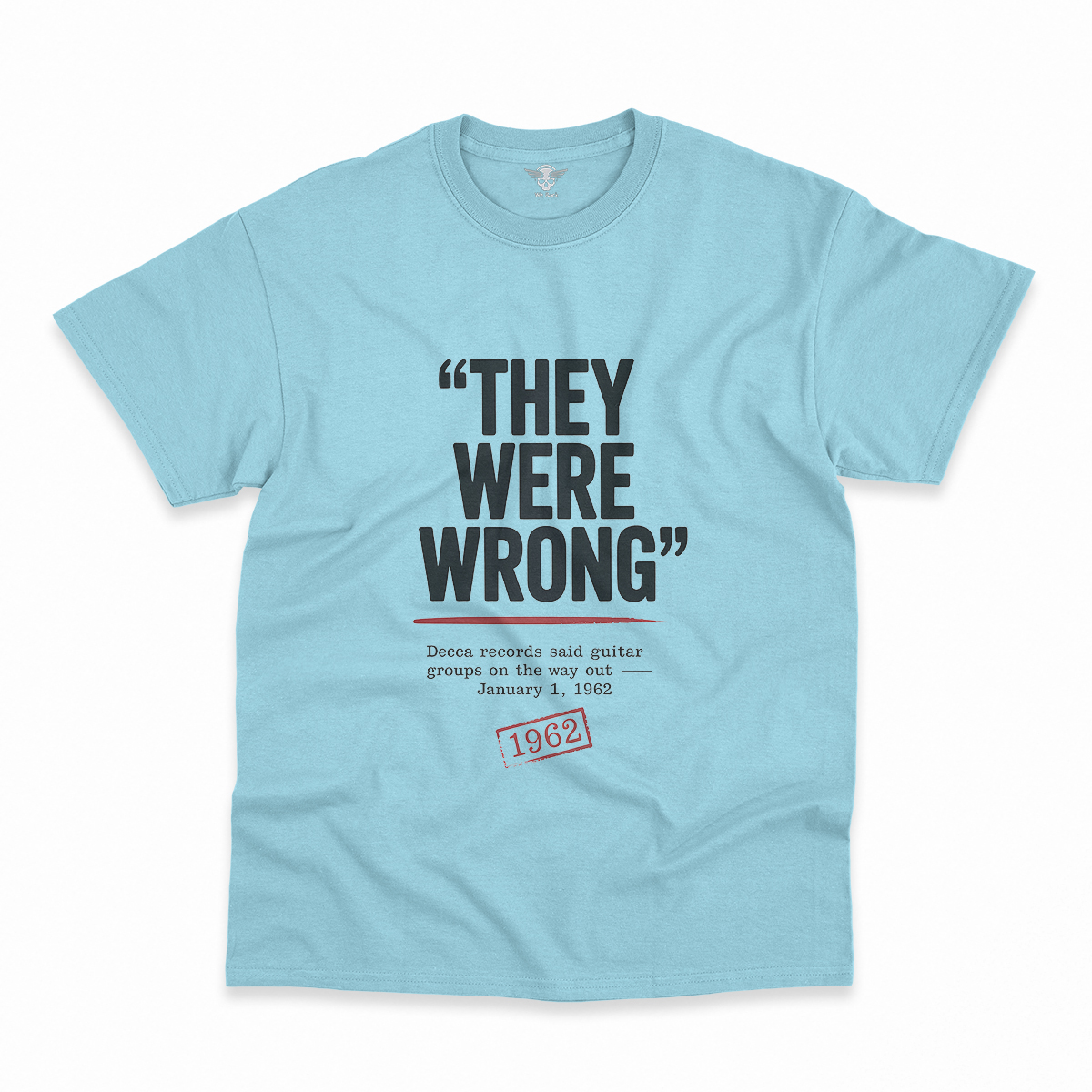 They Were Wrong — 1962 Rejected Underdog Rock Tee
