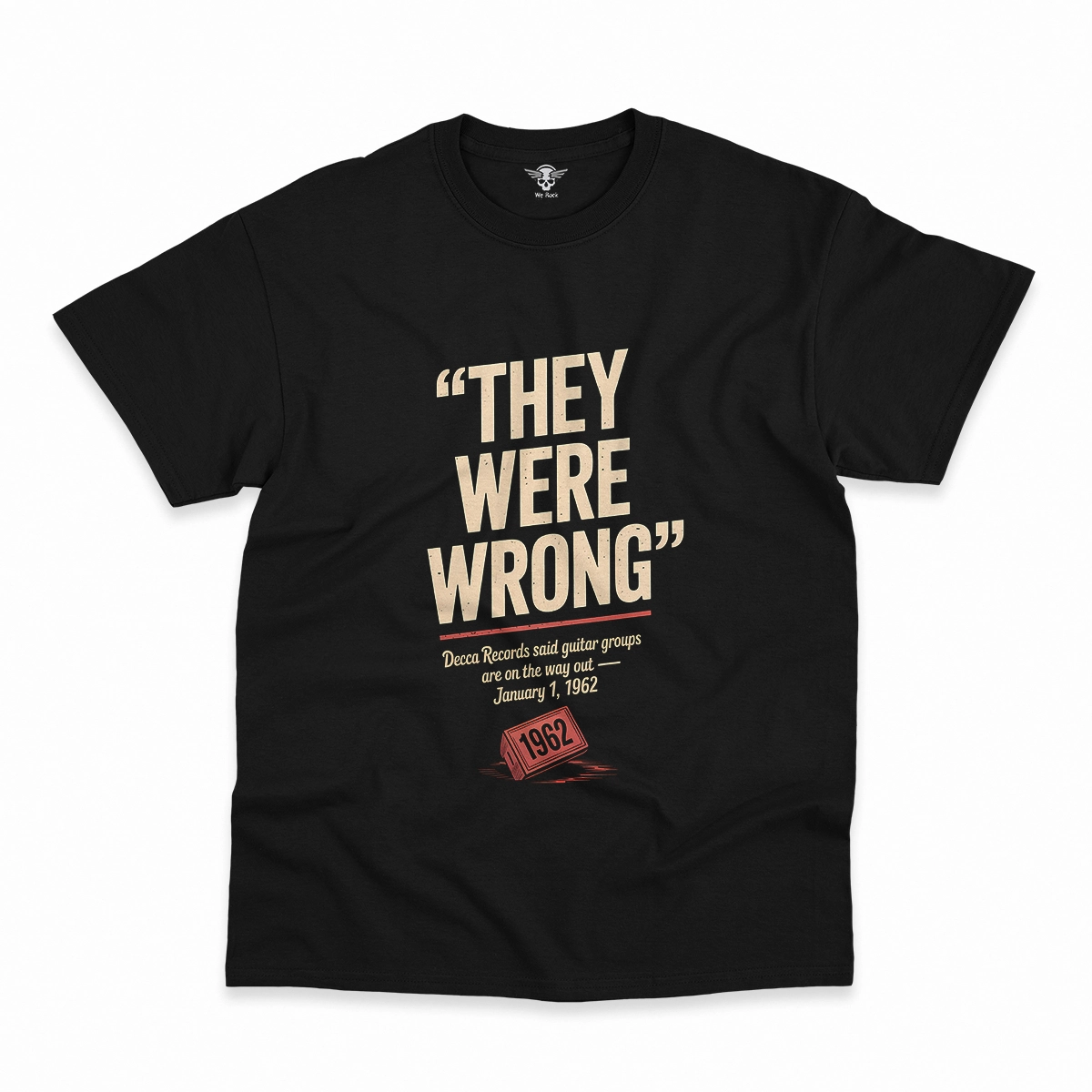 They Were Wrong — 1962 Rejected Underdog Rock Tee — Design II