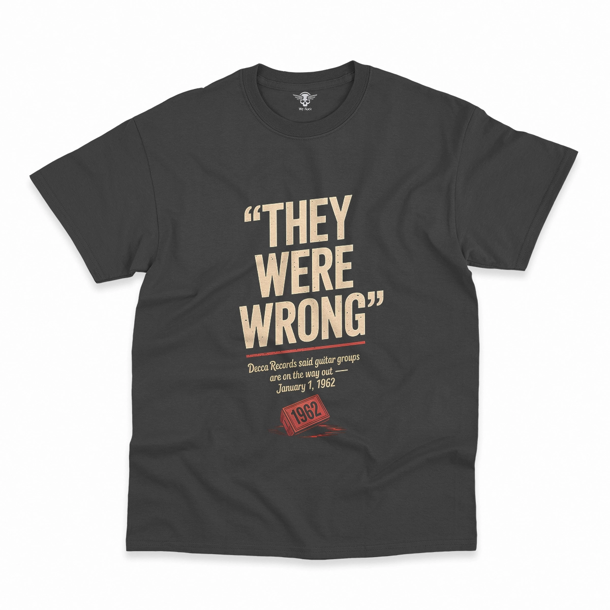 They Were Wrong — 1962 Rejected Underdog Rock Tee — Design II