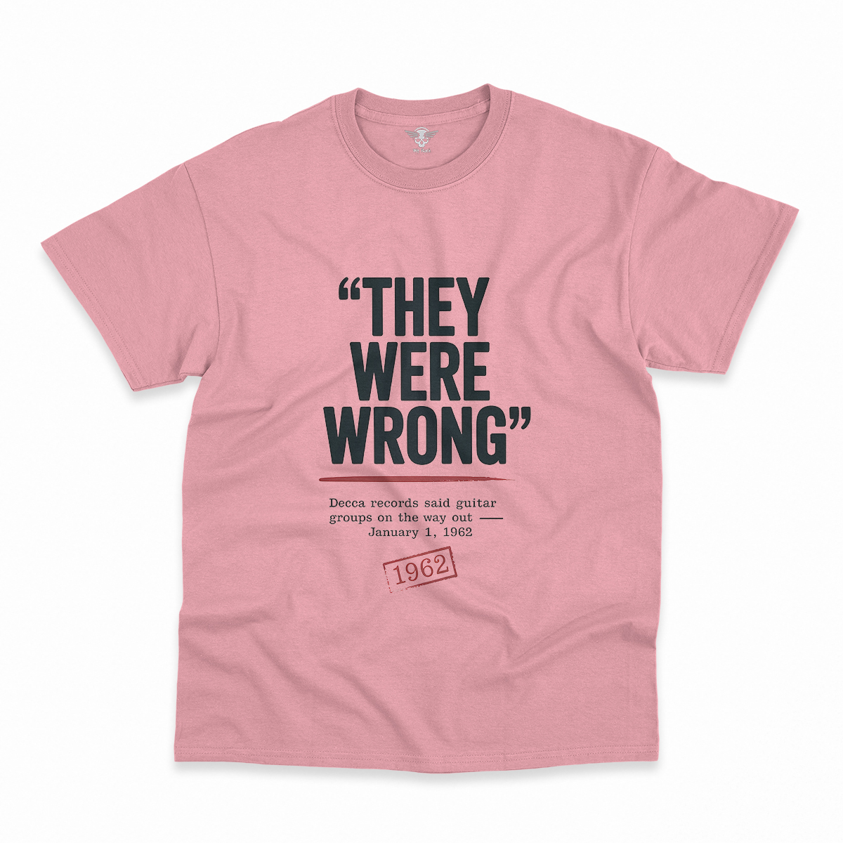 They Were Wrong — 1962 Rejected Underdog Rock Tee