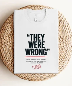 They Were Wrong — 1962 Rejected Underdog Rock Tee