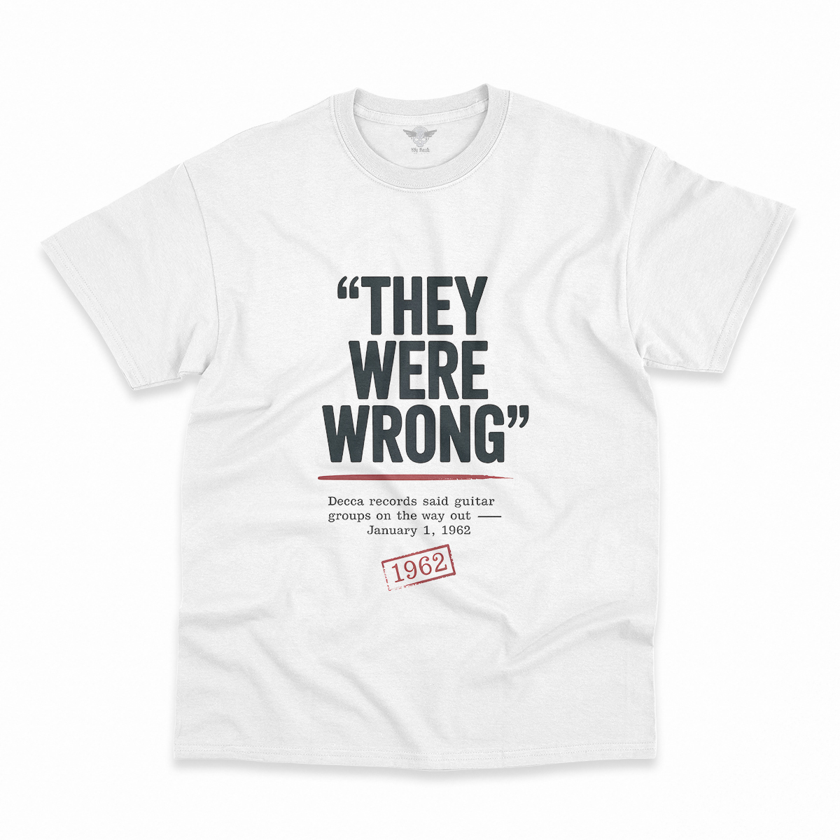 They Were Wrong — 1962 Rejected Underdog Rock Tee